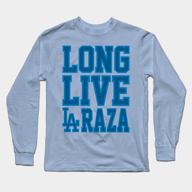 Long Live LA Raza Long Sleeve T-Shirt by chilangopride